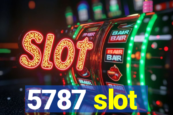 5787 slot